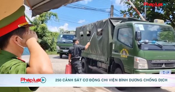 250 Cảnh sát cơ động chi viện vào Bình Dương chống dịch