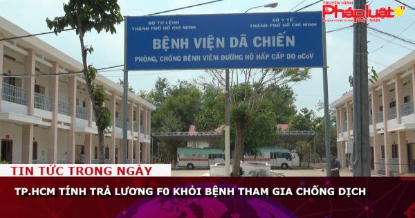 TP.HCM tính trả lương F0 khỏi bệnh tham gia chống dịch