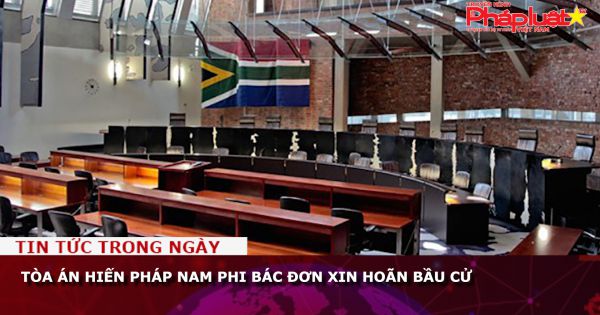 Tòa án Hiến pháp Nam Phi bác đơn xin hoãn bầu cử