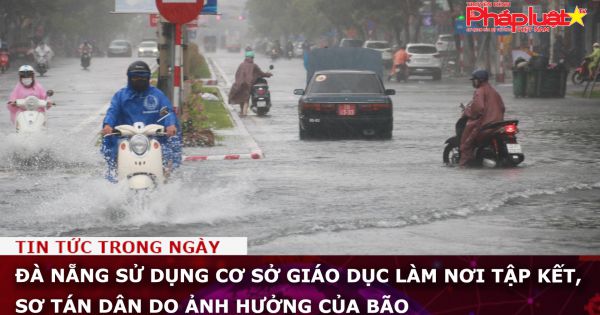 Đà Nẵng sử dụng cơ sở giáo dục làm nơi tập kết, sơ tán dân tránh bão