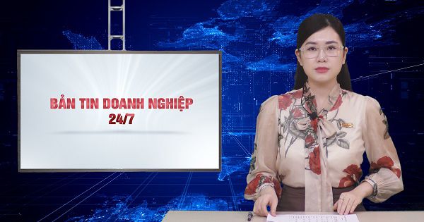 Bản tin Doanh nghiệp 24/7 ngày 13/09/2021