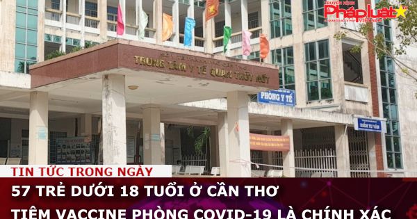 Kiểm điểm, xử lý kỷ luật vụ 57 trẻ dưới 18 tuổi ở Cần Thơ tiêm vaccine phòng COVID-19