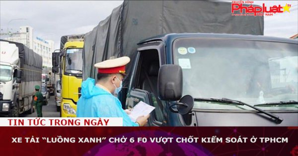 Xe tải “luồng xanh” chở 6 F0 vượt chốt kiểm soát ở TPHCM