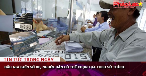 Đấu giá biển số xe, người dân có thể chọn lựa theo sở thích