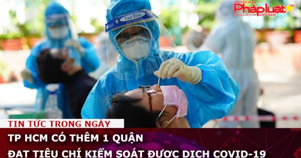 TP HCM: Thêm 1 quận đạt tiêu chí kiểm soát được dịch COVID-19