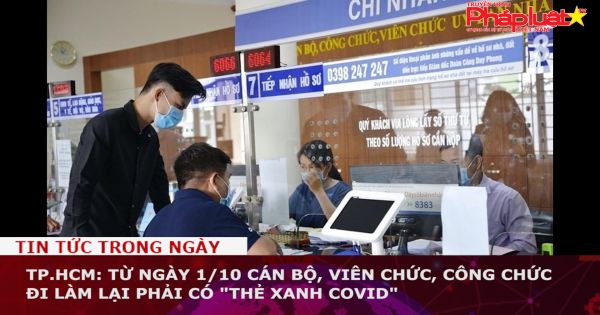 TP.HCM: Từ ngày 1/10 cán bộ, viên chức, công chức đi làm lại phải có 