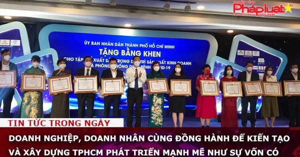 Doanh nghiệp, doanh nhân cùng đồng hành để kiến tạo và xây dựng TPHCM phát triển mạnh mẽ như sự vốn có