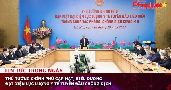 Thủ tướng Chính phủ gặp mặt, biểu dương đại diện lực lượng y tế tuyến đầu chống dịch