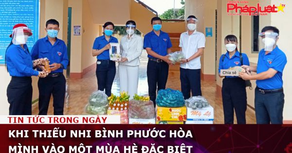 Khi thiếu nhi Bình Phước hòa mình vào một mùa hè đặc biệt