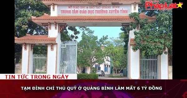 Tạm đình chỉ thủ quỹ ở Quảng Bình làm mất 6 tỷ đồng