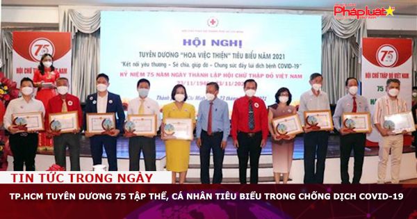 TP.HCM tuyên dương 75 tập thể, cá nhân tiêu biểu trong chống dịch Covid-19