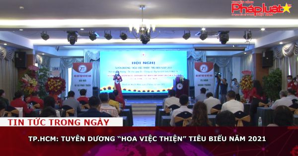 TP.HCM: Tuyên dương “Hoa việc thiện” tiêu biểu năm 2021