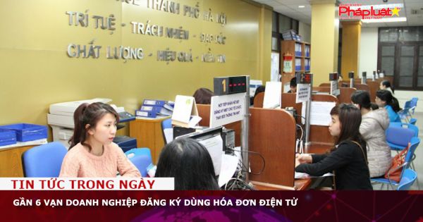 Gần 6 vạn doanh nghiệp đăng ký dùng hóa đơn điện tử