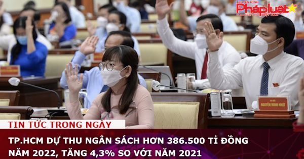 TP.HCM dự thu ngân sách hơn 386.500 tỉ đồng năm 2022, tăng 4,3% so với năm 2021