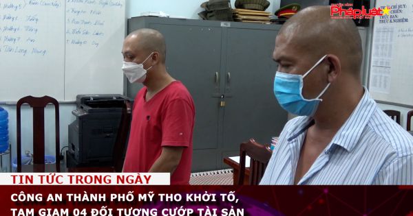 Công an thành phố Mỹ Tho khởi tố, tạm giam 04 đối tượng cướp tài sản