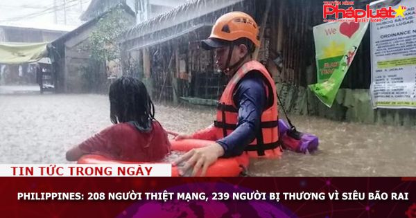 Philippines: 208 người thiệt mạng, 239 người bị thươngvì siêu bão Rai