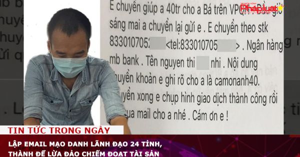 Lập e-mail mạo danh lãnh đạo 24 tỉnh, thành để lừa đảo chiếm đoạt tài sản