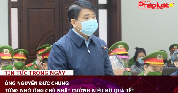 Ông Nguyễn Đức Chung từng nhờ ông chủ Nhật Cường biếu hộ quà Tết