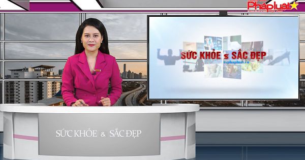 Bản tin Sức khoẻ và Sắc đẹp 29/12/2021