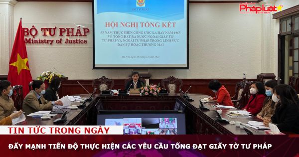 Đẩy mạnh tiến độ thực hiện các yêu cầu tống đạt giấy tờ tư pháp