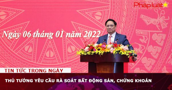 Thủ tướng yêu cầu rà soát bất động sản, chứng khoán