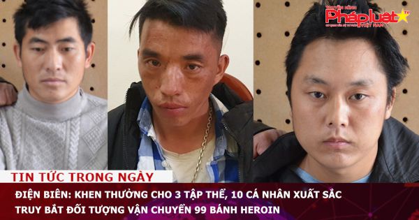 Điện Biên: Khen thưởng cho 3 tập thể, 10 cá nhân xuất sắc truy bắt đối tượng vận chuyển 99 bánh heroin