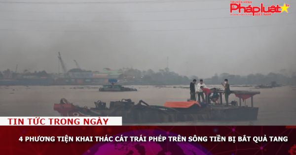 4 phương tiện khai thác cát trái phép trên Sông Tiền bị bắt quả tang