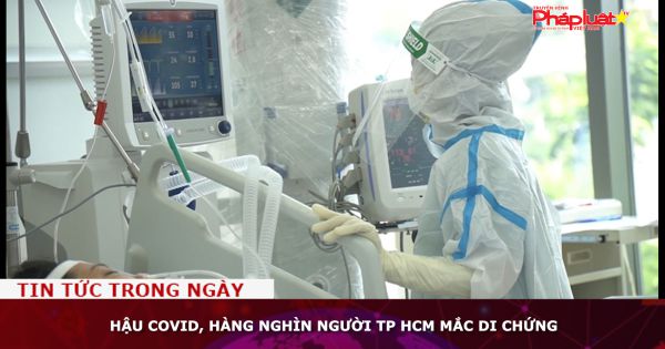 Hậu Covid, hàng nghìn người TP HCM mắc di chứng