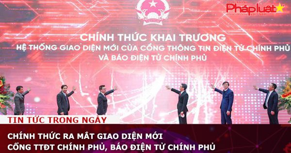 Ra mắt giao diện mới Cổng TTĐT Chính phủ, Báo điện tử Chính phủ