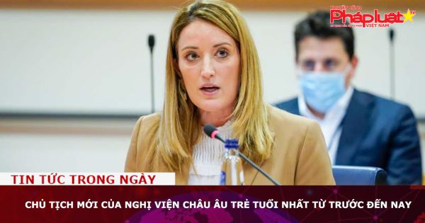 Chủ tịch mới của Nghị viện châu Âu trẻ tuổi nhất từ trước đến nay