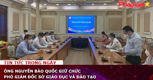 Ông Nguyễn Bảo Quốc giữ chức Phó Giám đốc Sở Giáo dục và Đào tạo