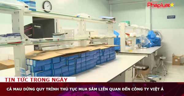 Cà Mau dừng quy trình thủ tục mua sắm liên quan đến Công ty Việt Á