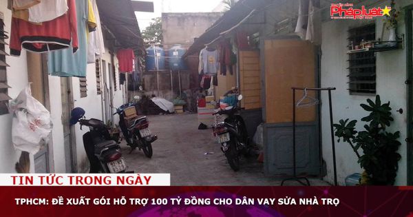 TPHCM: Đề xuất gói hỗ trợ 100 tỷ đồng cho dân vay sửa nhà trọ