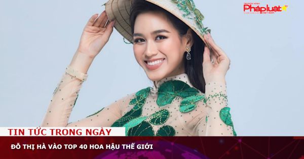 Đỗ Thị Hà vào top 40 Hoa hậu Thế giới