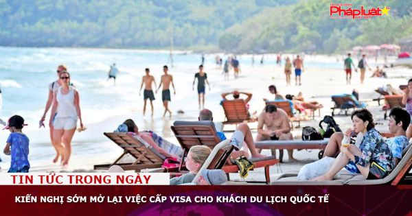 Kiến nghị sớm mở lại việc cấp visa cho khách du lịch quốc tế