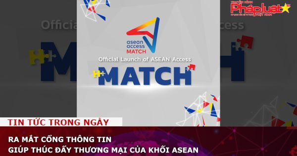 Ra mắt cổng thông tin giúp thúc đẩy thương mại của khối ASEAN