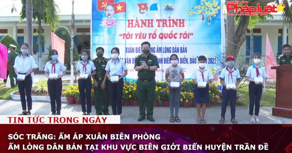 Sóc Trăng: Ấm áp Xuân biên phòng ấm lòng dân bản tại khu vực biên giới biển huyện Trần Đề