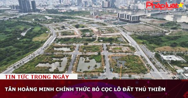 Tân Hoàng Minh chính thức bỏ cọc lô đất Thủ Thiêm