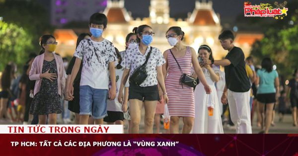 TP HCM: Tất cả các địa phương là “vùng xanh”