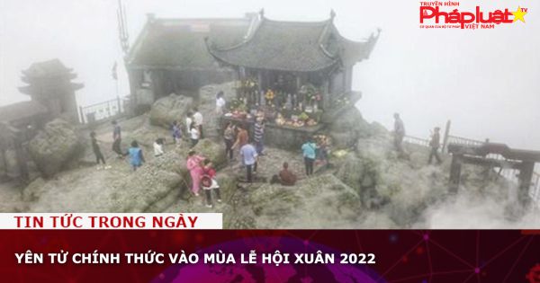 Yên Tử chính thức vào mùa lễ hội Xuân 2022