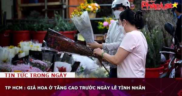 TP HCM : Giá hoa tăng cao trước ngày Lễ tình nhân