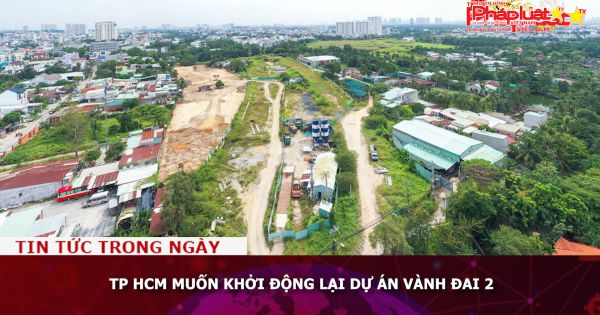 TP HCM muốn khởi động lại dự án Vành đai 2