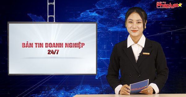 Bản tin Doanh nghiệp 24/7 ngày 14/2/2022