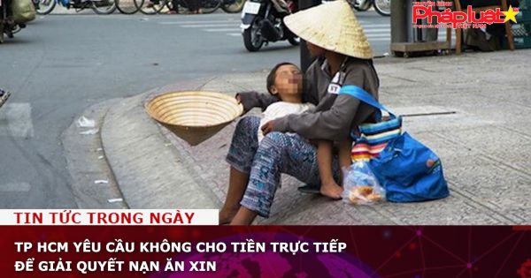 TP HCM yêu cầu không cho tiền trực tiếp để giải quyết nạn ăn xin