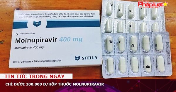 Chỉ dưới 300.000 đ/hộp thuốc Molnupiravir