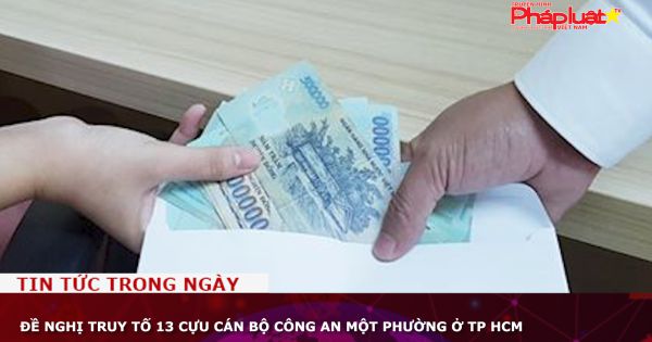 Đề nghị truy tố 13 cựu cán bộ công an một phường ở TP HCM