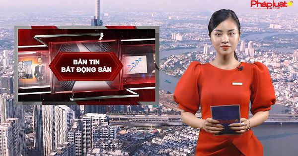 Bản tin Bất động sản ngày 9/3/2022