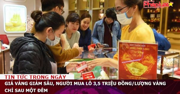 Giá vàng giảm sâu, người mua lỗ 3,5 triệu đồng/lượng vàng chỉ sau một đêm