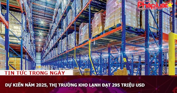 Dự kiến năm 2025, thị trường kho lạnh đạt 295 triệu USD