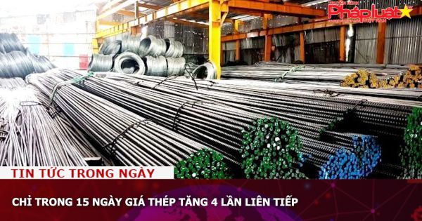 Chỉ trong 15 ngày giá thép tăng 4 lần liên tiếp